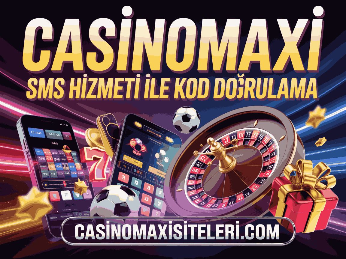 casinomaxi sms hizmeti ile kod dogrulama