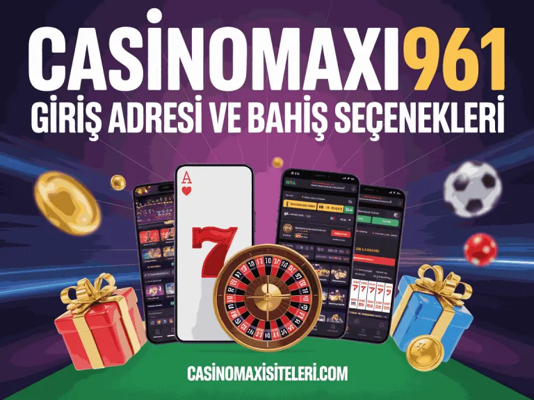 casinomaxi961 giris adresi ve bahis secenekleri