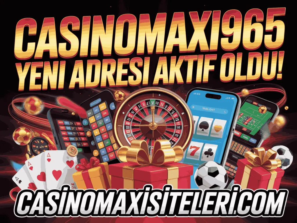 casinomaxi965 yeni adresi aktif oldu!