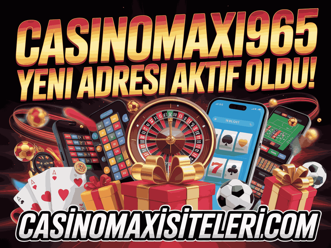 casinomaxi965 yeni adresi aktif oldu!